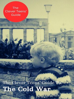 cover image of The Clever Teens' Guide to the Cold War